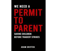 Permit to Parent: Saving children before tragedy strikes