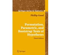 Permutaion, Parametric and Bootstrap Tests of Hypotheses: with 22 Illustrations