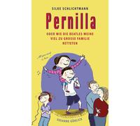 Pernilla Oder Wie Die Beatles Meine Viel Zu Große Familie Retteten