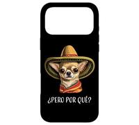 ¿Pero Por Qué? Drôle de Chihuahua Espagnol Coque pour iPhone 17 Pro Max