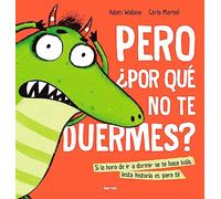 Pero ¿Por qué no te duermes? / Why Won't You Sleep?