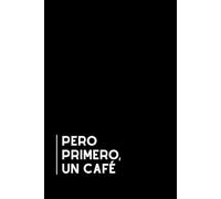 Pero Primero, Un Café: Libreta divertida para la oficina | Cuaderno de notas con líneas | Regalo original y gracioso para compañeros de trabajo