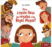 Pero... ¿quién lleva los regalos a los Reyes Magos?
