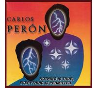 Peron, Carlos - Nothing Is True.. -Digi-