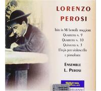 Perosi, Lorenzo - Trio en mi bémol majeur / Quatuors nos 9 & 10 / Quintette n°3 / Elégie pour violoncelle & pianoforte