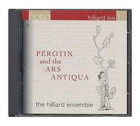 Pérotin And The Ars Antiqua : The Hilliard Ensemble