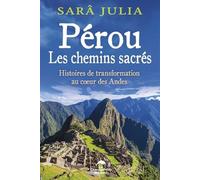 Pérou - Les chemins sacrés - Histoires de transformation au coeur des Andes