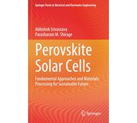 Perovskite Solar Cells: Fundamental Approaches and Materials Processing for Sustainable Future