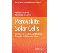 Perovskite Solar Cells: Fundamental Approaches and Materials Processing for Sustainable Future