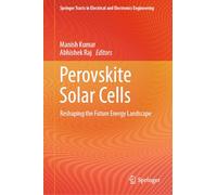 Perovskite Solar Cells: Reshaping the Future Energy Landscape