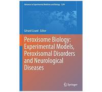 Peroxisome Biology: Experimental Models, Peroxisomal Disorders And Neurological Diseases