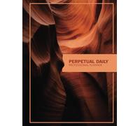 Perpetual Daily Professional Planner: Natural Wonder