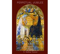 Perpetual Jubilee: Meditations on the Chaldean Liturgical Year