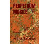 PERPETUUM MOBILE: Playbook