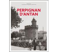Perpignan d'antan - Bernard Rieu - Hc Eds - broché - Monographie