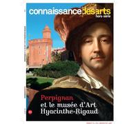 Perpignan et le musee d'art hyacinthe rigaud Hors-série - Connaissance des Arts - Connaissance Des Arts Revue - broché - Revue