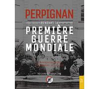 Perpignan Pendant La Première Guerre Mondiale