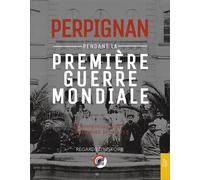 Perpignan pendant la Première Guerre Mondiale