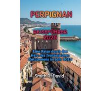 PERPIGNAN REISEFÜHRER 2025