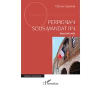 Perpignan sous mandat RN Bilan 2020-2023 - Olivier Gandou - L'harmattan - broché - Essai