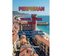 PERPIGNAN TRAVEL GUIDE 2025