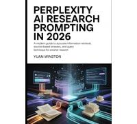 Perplexity AI Research Prompting in 2026: A Modern Guide to Accurate Information Retrieval, Source-Based Answers, and Query Techniques for Smarter Research