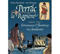 Perrac la Rapière : Intégrale vol.1 : Estramaçon & Flamberge, les spadassins