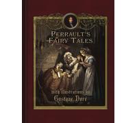 Perrault's Fairy Tales: Illustrated