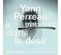 Perreau, Yann - A Genoux dans Le Desir [Import]