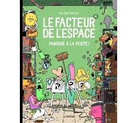 Perreault, Guillaume - Le facteur de l'espace - Tome 4 - Panique à la poste!