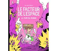 Le Facteur De L'espace Tome 3 - La Faim Du Monde