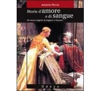 Perria, A: Storie D'amore E Di Sangue. Gli Oscuri Segreti Di