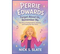 PERRIE EDWARDS: Forget About Us, Remember Me: The Story of Independence, Identity, and Finding Her Own Voice.(Biography For Kids)