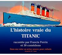 L'histoire vraie du Titanic
