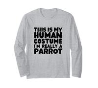 Perroquets This is My Human Costume I'm Really A Parrot Manche Longue