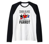 Perroquets This is My Human Costume I'm Really A Parrot Manche Raglan