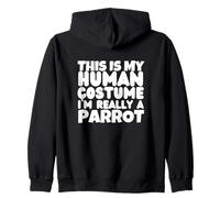Perroquets This is My Human Costume I'm Really A Parrot Sweat à Capuche