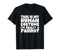 Perroquets This is My Human Costume I'm Really A Parrot T-Shirt