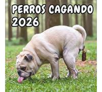 Perros Cagando 2026: Con 24 impresionantes fotos a color | El regalo más divertido y original para hombres, mujeres, niños, colegas y amigos | Agenda llena de humor para los amantes de los animales