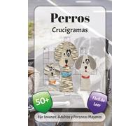 Perros Crucigramas: Crucigramas con fuente fácil de leer sobre razas, mascotas, casa y más | 6x9 pulgadas, 120 páginas | más de 50 crucigramas… Un ... las fiestas, las vacaciones y la relajación