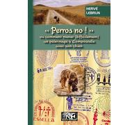 "Perros, no !": Comment mener (difficilement) un pèlerinage à Compostelle avec son chien
