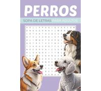 Perros Sopa de letras en español: Sopas de letras con letra fácil de leer sobre perros, mascotas, animales y más | 15x23 cm, 110 páginas | 50+ ... vacaciones, días festivos y tiempo libre.