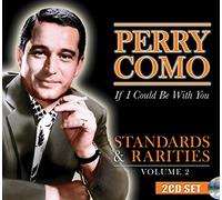 Perry Como - Perry Como: If I Could Be With You - Standards & Rarities Vol. 2