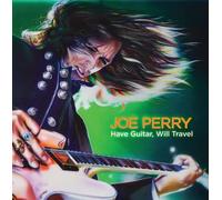 Joe Perry - Have Guitar, Will Travel