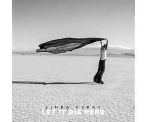 Perry, Linda - Let It die Here