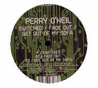 Perry O'Neil - Switched/Fade Get Out [Import]