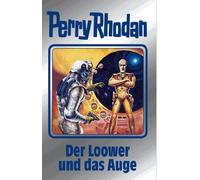 Perry Rhodan 113. Der Loower Und Das Auge