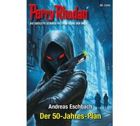 Perry Rhodan 3345: Der 50-Jahres-Plan Perry Rhodan-Zyklus "Phoenix" - Andreas Eschbach - PERRY RHODAN digital - ebook (ePub) - Livre