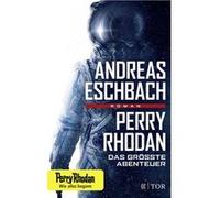 Perry Rhodan - das größte Abenteuer | Andreas Eschbach Andreas EschbachAndreas Eschbach (Auteur)
