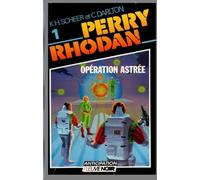 PERRY RHODAN OPERATION ASTREE N° 1: OPERATION ASTREE